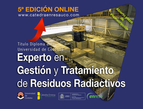 La Cátedra ENRESA-UCO ha abierto el periodo de preinscripción para su Diploma de Experto en Gestión y Tratamiento de Residuos Radiactivos (5ª edición)